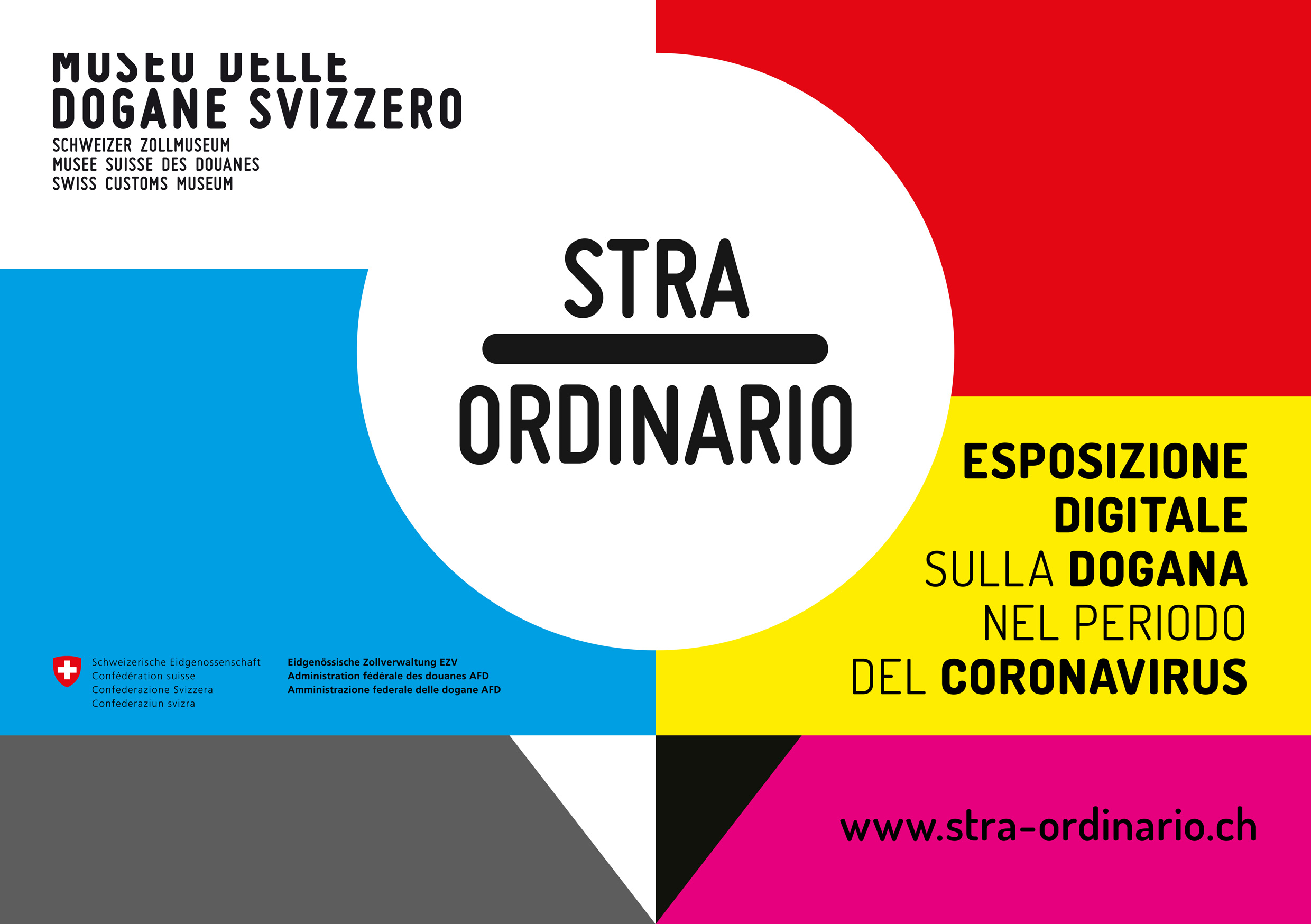 Volantino per la mostra speciale «Straordinario»: La parola «Straordinario» è separata dal familiare pittogramma in pollici (una spessa linea orizzontale) al centro dell'immagine in un cerchio con uno sfondo bianco. Intorno a questo cerchio, in senso orario, ci sono piastrelle rosse, gialle, rosa, grigie, blu e bianche con scritte sulla mostra.  